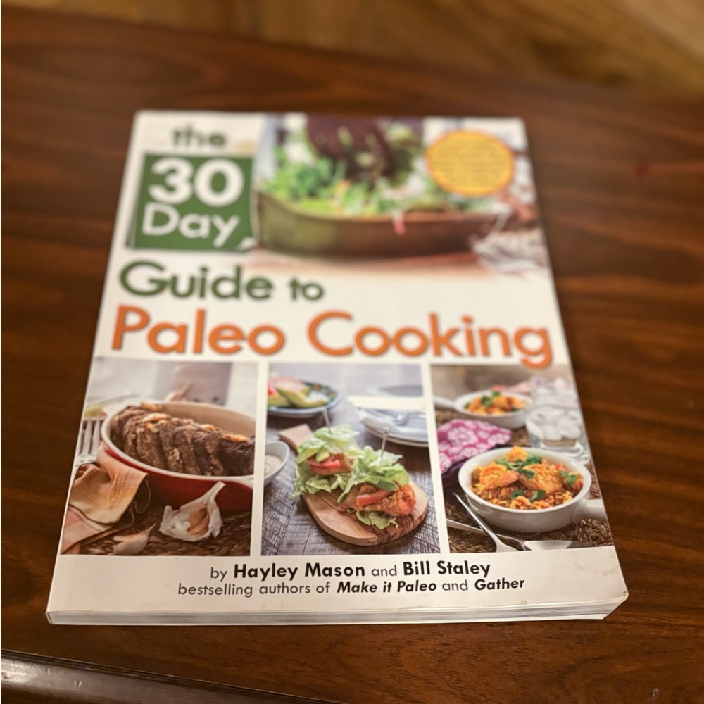 The 30 Day Guide to Paleo Cooking by Hayley Mason and Bill Staley